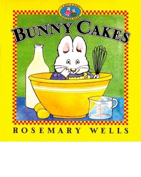 Bunny Cakes by Rosemary Wells